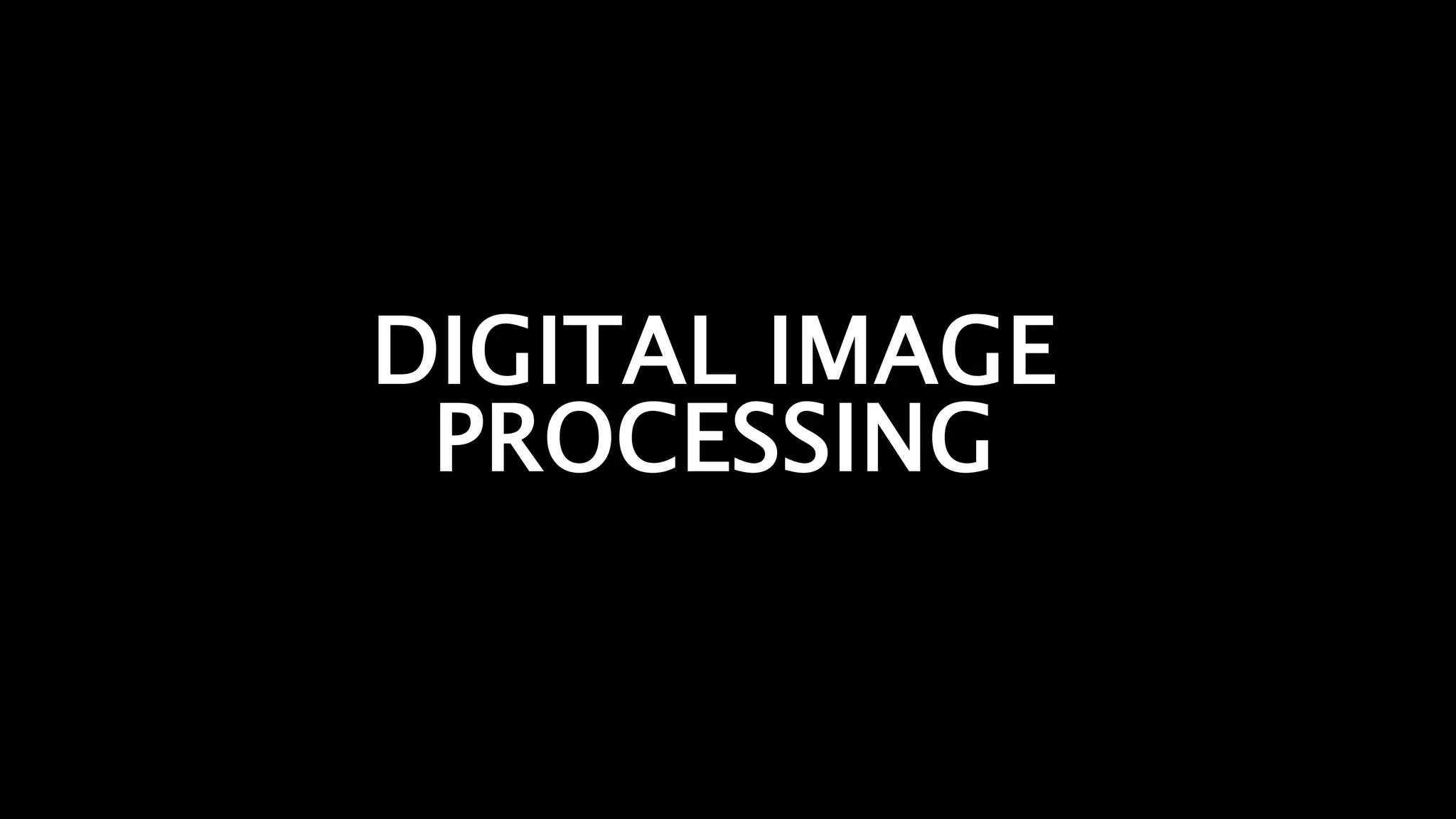 Digital image processing | PPTX