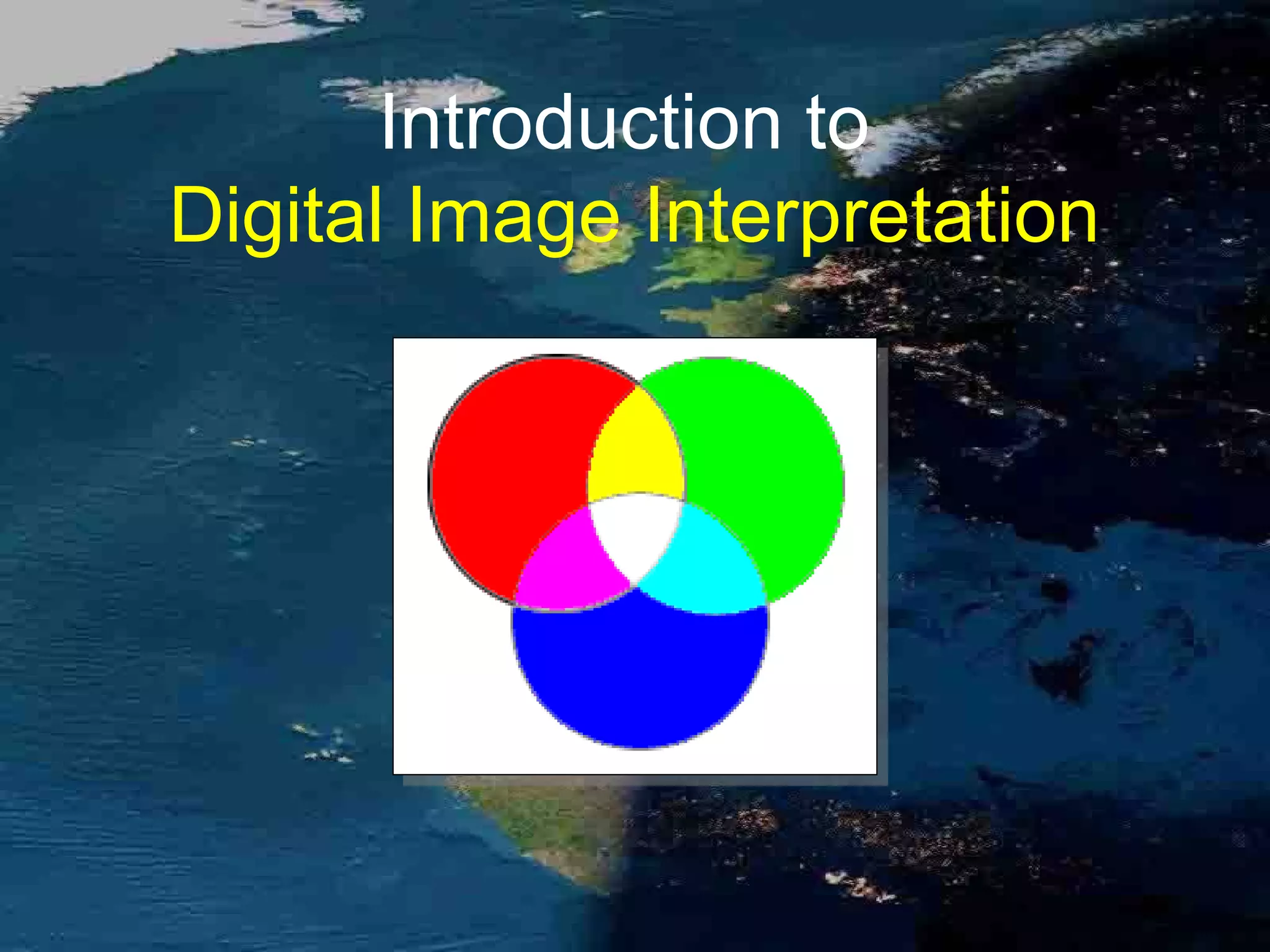 Introduction to Digital Image Interpretation 