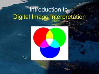 Introduction to
Digital Image Interpretation

 