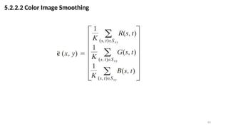 83
5.2.2.2 Color Image Smoothing
 