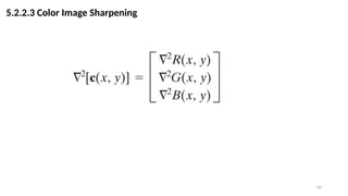 84
5.2.2.3 Color Image Sharpening
 