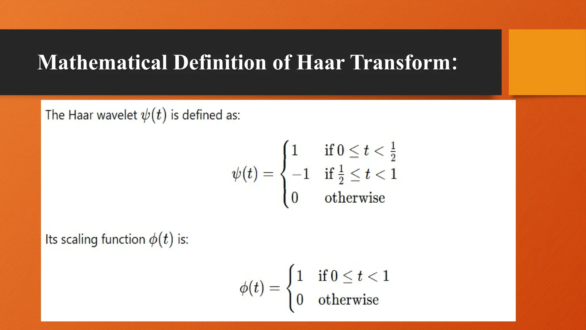 Mathematical Definition of Haar Transform:
 