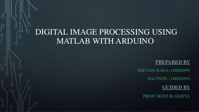Digital Image Processing using MatLAB with Arduino