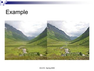 Example
CS 414 - Spring 2009
 