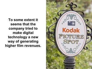 To some extent it
    seems that the
   company tried to
     make digital
  technology a new
  way of generating
higher film revenues.
 