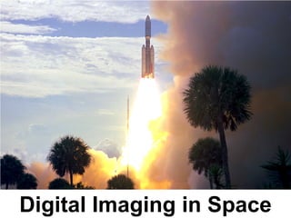 Digital Imaging in Space
 