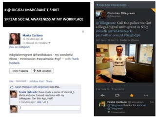 # @ DIGITAL IMMIGRANT T-SHIRT

SPREAD SOCIAL AWARENESS AT MY WORKPLACE
 