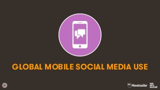 82
GLOBAL MOBILE SOCIAL MEDIA USE
 