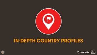 16
IN-DEPTH COUNTRY PROFILES
 