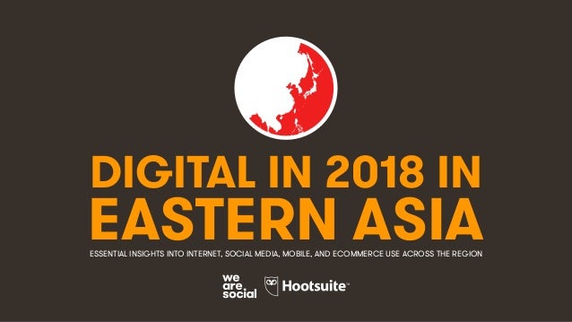 Digital In 2018 In Eastern Asia