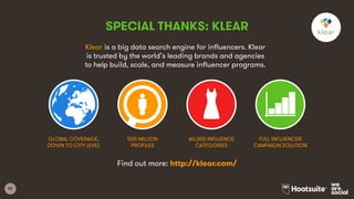 52
Klear is a big data search engine for influencers. Klear
is trusted by the world’s leading brands and agencies
to help ...