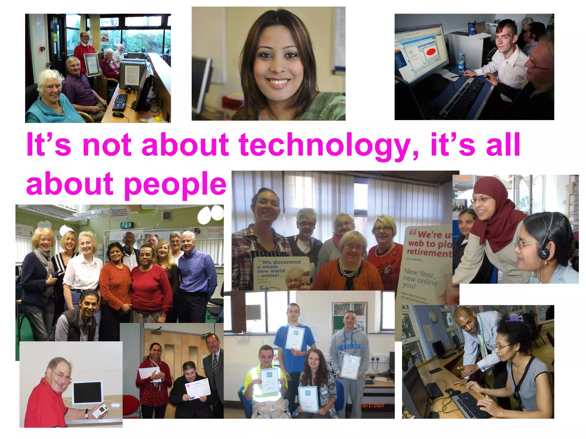 It’s not about technology, it’s all
about people
 