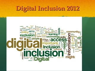 Digital Inclusion 2012 