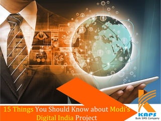 7 Tips For A Successful First Week On The Job
​15 Things You Should Know about Modi’s
Digital India Project
 