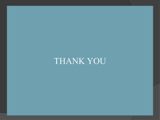 THANK YOU
 
