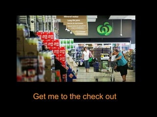 Get me to the check out 