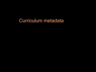 Curriculum metadata 