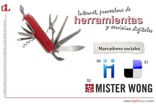 Interne t, proveedora de
herramientas
     y servici     cios digitales

         Marcadores sociales

         50                    51




    52
 