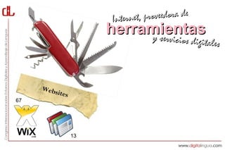 Interne t, proveedora de
                         herramientas
                              y servici     cios digitales



     Webs
          it   es
67




                    13
 