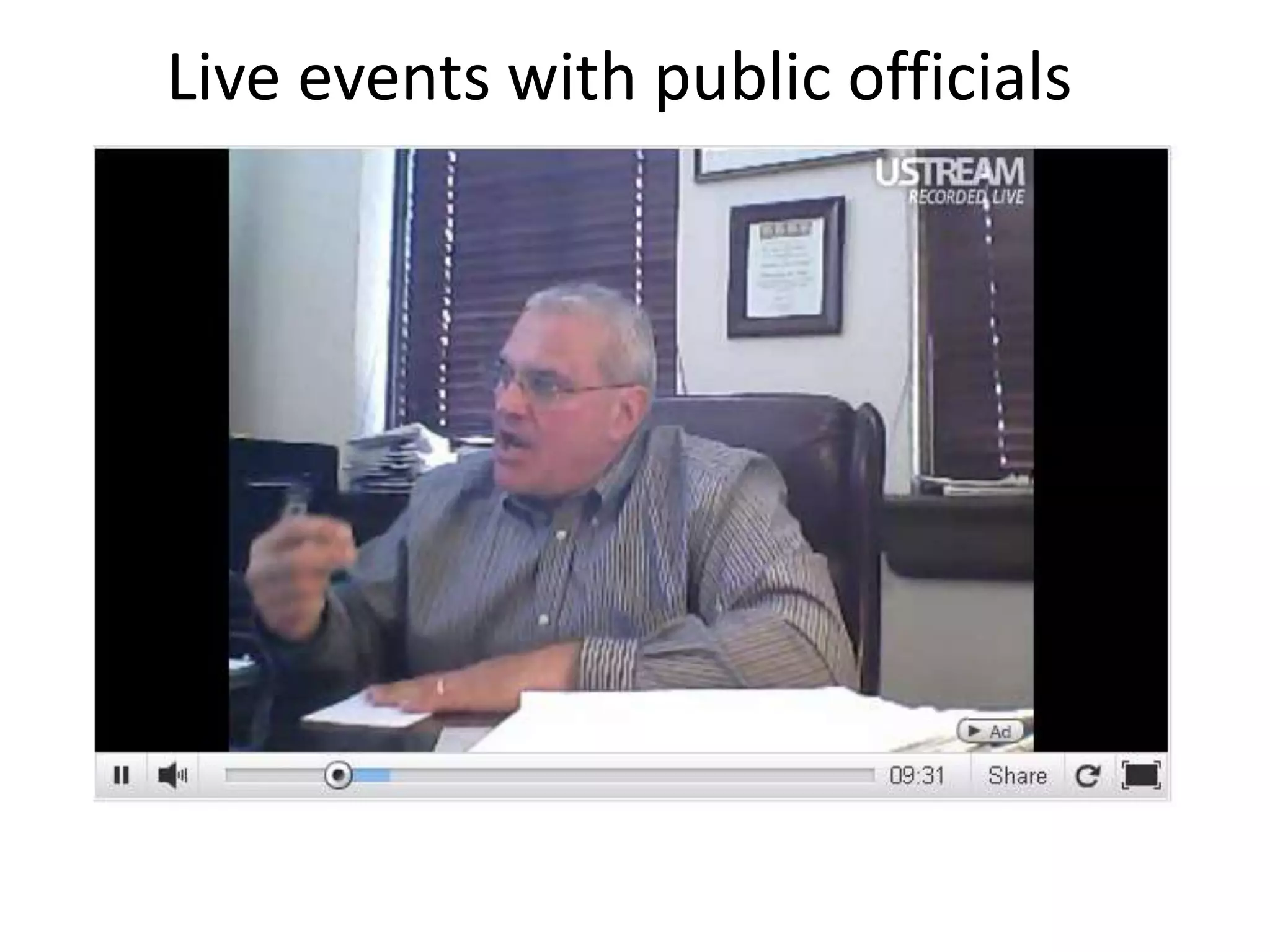 Live events with public officials
 