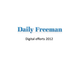 Digital efforts 2012
 