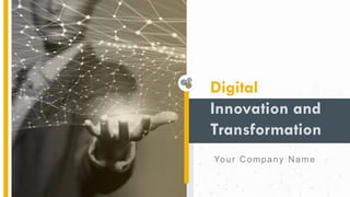 Digital
Innovation and
Transformation
Your Company Name
 