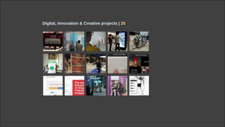 Digital, Innovation & Creative projects | 25

 