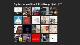 Digital, Innovation & Creative projects |28
 