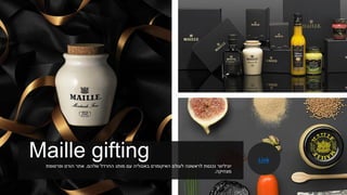 Maille gifting‫שלהם‬ ‫החרדל‬ ‫מותג‬ ‫עם‬ ‫באנגליה‬ ‫האיקומרס‬ ‫לעולם‬ ‫לראשונה‬ ‫נכנסת‬ ‫יוניליוור‬.‫ופרסומת‬ ‫הורס‬ ‫אתר‬
‫מצחיקה‬.
Link
 
