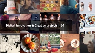 Digital, Innovation & Creative projects | 34
 