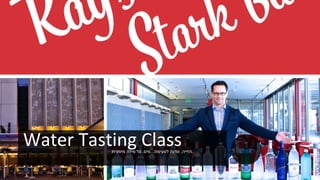 Water Tasting Class ‫הזייה‬,‫לטעימת‬ ‫סדנה‬...‫מים‬.‫מיותרת‬ ‫מילה‬ ‫כל‬.. Link
 