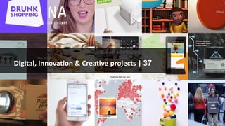 Digital, Innovation & Creative projects | 37
 