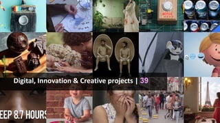 Digital, Innovation & Creative projects | 39
 