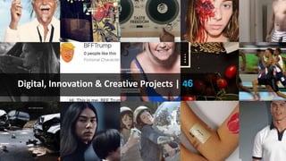 Digital, Innovation & Creative Projects | 46
 
