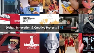 Digital, Innovation & Creative Projects | 48
 