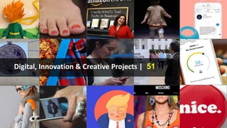 Digital, Innovation & Creative Projects | 51
 