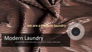 Modern Laundry ‫יזמות‬‫מדליקה‬!‫קפה‬ ‫בית‬ ‫שהיא‬ ‫מכבסה‬,‫ושלל‬ ‫כביסה‬ ‫ביועצי‬ ‫מלווה‬‫אטרקציות‬.
Link
 