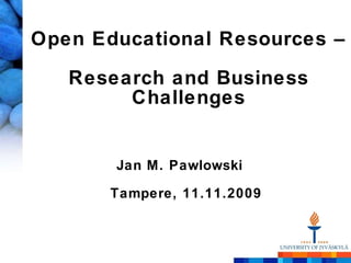 Open Educational Resources –  Research and Business Challenges ,[object Object],[object Object]