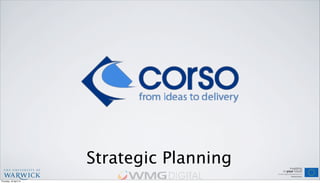 Strategic Planning
Thursday, 18 April 13
 