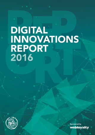DIGITAL
INNOVATIONS
REPORT
2016
Sponsored by
 