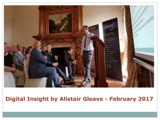 Digital Insight by Alistair Gleave - February 2017
 