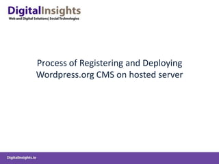 Process of Registering and Deploying Wordpress.org CMS on hosted server 