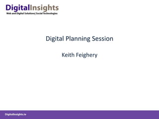 Digital Planning Session Keith Feighery 