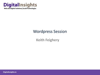 Wordpress Session Keith Feighery 