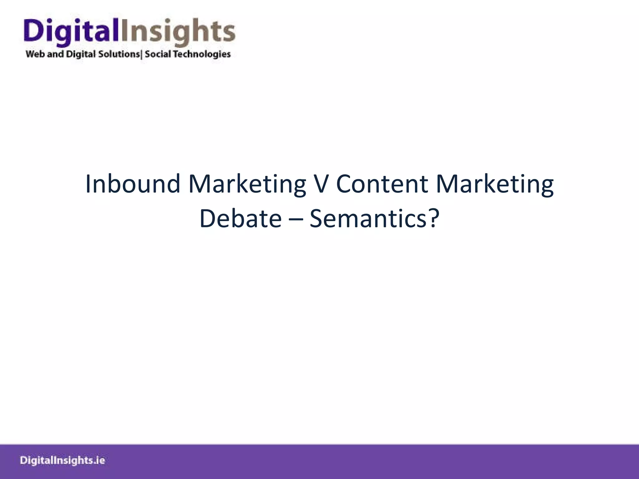 Inbound Marketing V Content Marketing Debate – Semantics? 