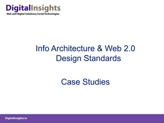 Info Architecture & Web 2.0 Design Standards  Case Studies 