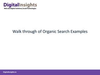 Walk through of Organic Search Examples
 