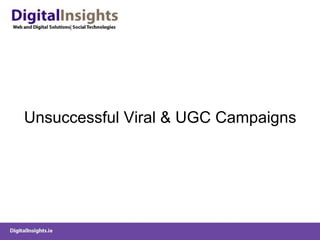Unsuccessful Viral & UGC Campaigns 