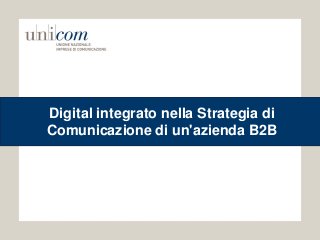 Digital integrato nella Strategia di
Comunicazione di un'azienda B2B
 