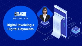 Digital Invoicing &
Digital Payments
 